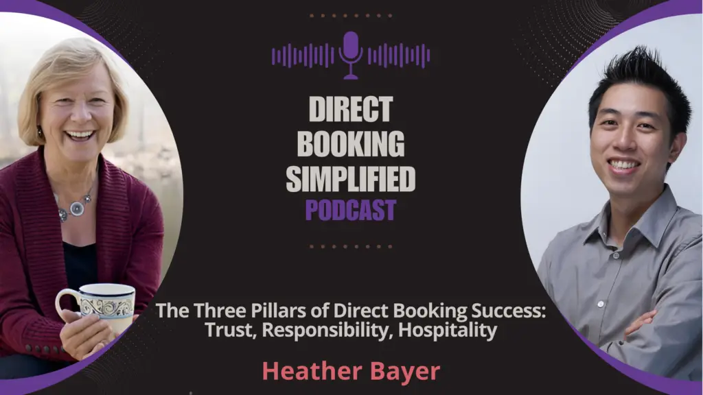 The Three Pillars of Direct Booking Success – Trust, Responsibility, and Hospitality with Heather Bayer.