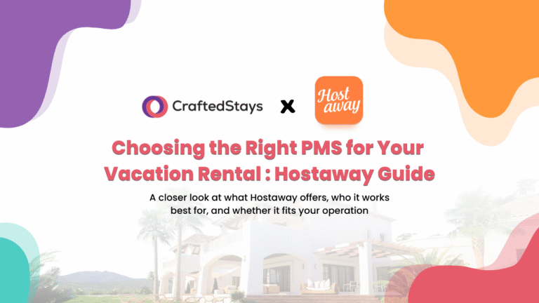 Choosing the Right PMS for Your Vacation Rental: Hostaway Guide