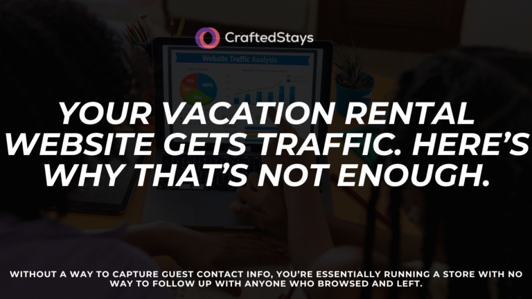 Your Vacation Rental Website Gets Traffic. Here’s Why That’s Not Enough.