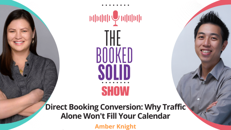 Direct Booking Conversion: Why Traffic Alone Won’t Fill Your Calendar with Amber Knight