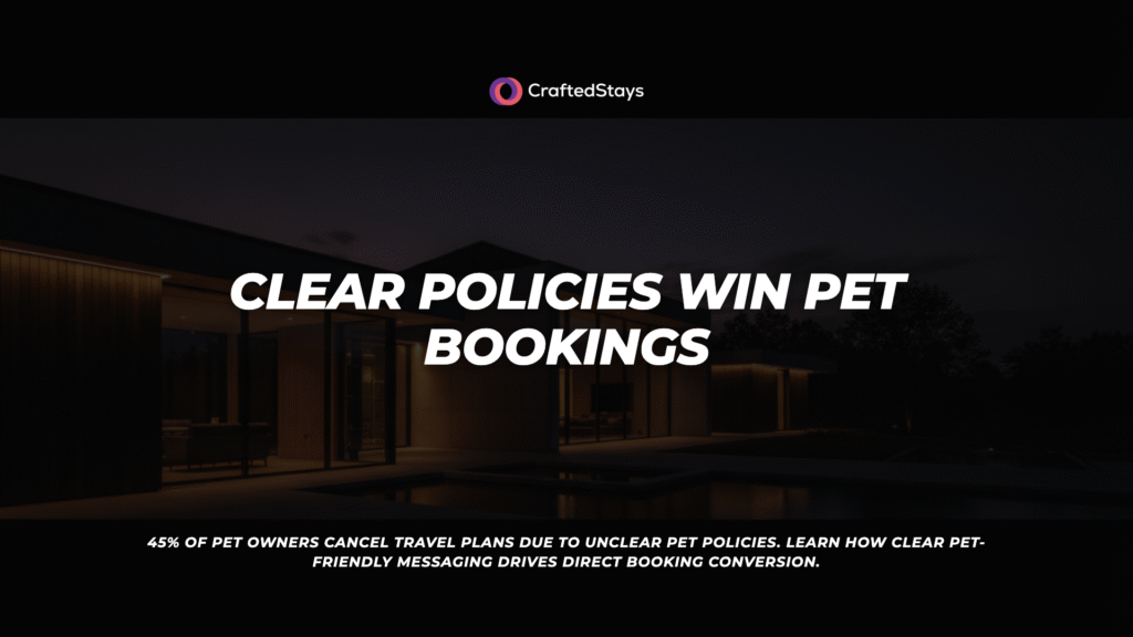 45% of pet owners cancel travel plans due to unclear pet policies. Learn how clear pet-friendly messaging drives direct booking conversion.