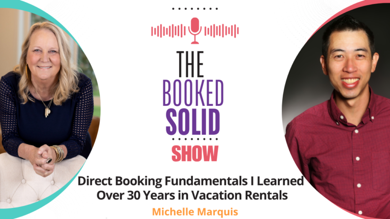 Direct Booking Fundamentals I Learned Over 30 Years in Vacation Rentals with Michelle Marquis