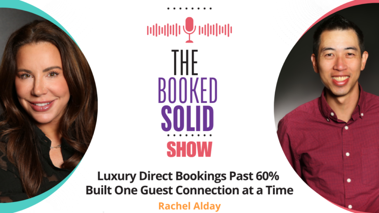 Luxury Direct Bookings Past 60% Built One Guest Connection at a Time with Rachel Alday